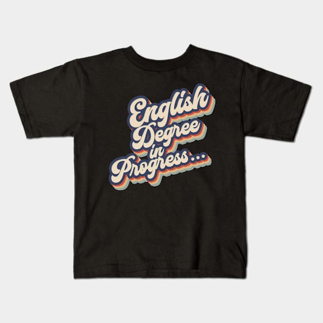 English degree. English student Kids T-Shirt by NeedsFulfilled